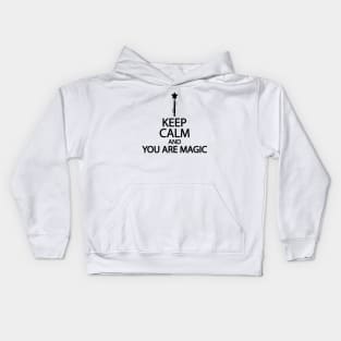 Keep calm and you are magic Kids Hoodie